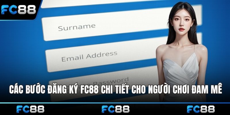 Các bước đăng ký FC88 chi tiết cho mọi người chơi đam mê