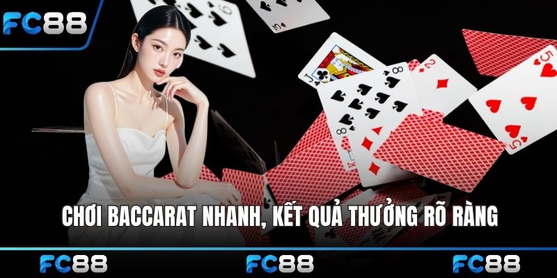 Chơi Baccarat nhanh, kết quả thưởng rõ ràng