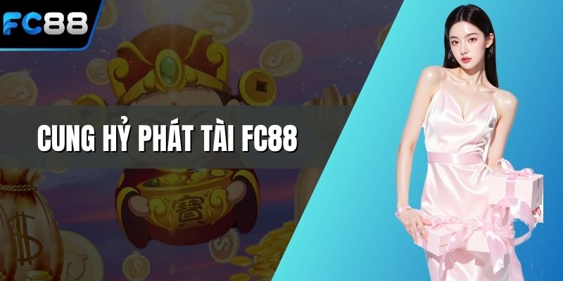 Cung hỷ phát tài FC88