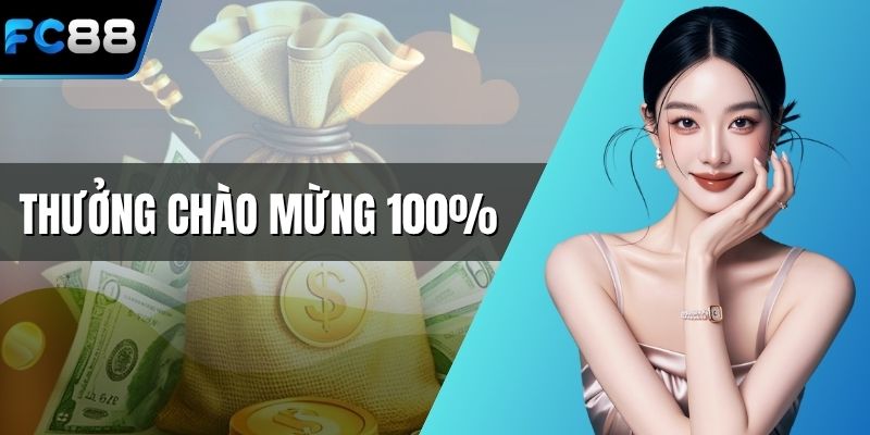 Thưởng chào mừng 100%